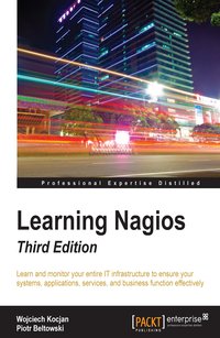 Learning Nagios - Third Edition - Wojciech Kocjan - ebook