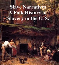 Slave Narratives - Library of Congress - ebook