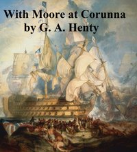 With Moore at Corunna - G. A. Henty - ebook