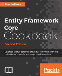 Entity Framework Core Cookbook - Second Edition - Ricardo Peres - ebook