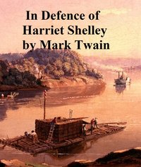 In Defence of Harriet Shelley - Mark Twain - ebook
