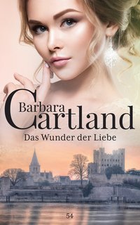 Das Wunder der Liebe - Barbara Cartland - ebook