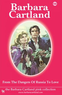 From the Dangers of Russia To Love - Barbara Cartland - ebook