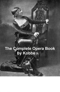 The Complete Opera Book - Gustav Kobbe - ebook