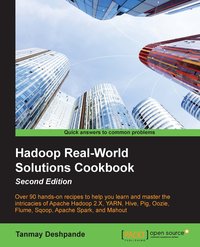 Hadoop Real-World Solutions Cookbook - Second Edition - Tanmay Deshpande - ebook