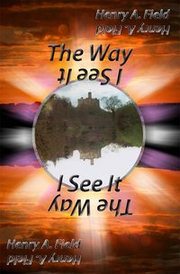 The Way I see It - Henry Field - ebook