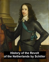 History of the Revolt in the Netherlands - Frederick Schiller - ebook