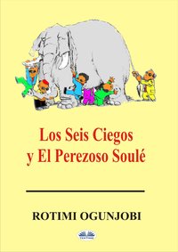Los Seis Ciegos Y El Perezoso Soulé - Rotimi Ogunjobi - ebook