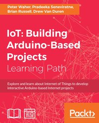 IoT: Building Arduino-Based Projects - Peter Waher - ebook