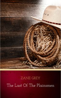 The Last of the Plainsmen - Zane Grey - ebook