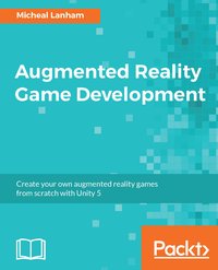 Augmented Reality Game Development - Micheal Lanham - ebook