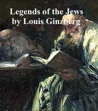 Legends of the Jews - Louis Ginzberg - ebook