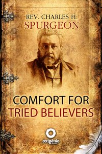 Comfort For Tried Believers - C. H. Spurgeon - ebook