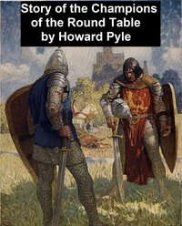 Story of the Champions of the Round Table - Howard Pyle - ebook