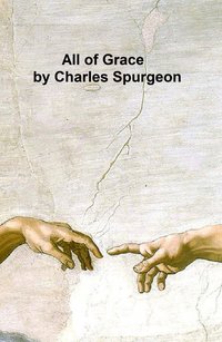 All of Grace - Charles Spurgeon - ebook