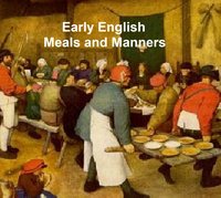 Early English Meals and Manners: - Frederick J. Furnivall - ebook