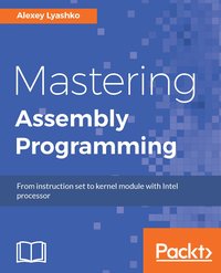 Mastering Assembly Programming - Alexey Lyashko - ebook