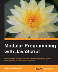 Modular Programming with JavaScript - Sasan Seydnejad - ebook