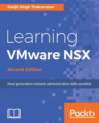 Learning VMware NSX - Second Edition - Ranjit Singh Thakurratan - ebook
