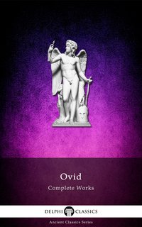 Delphi Complete Works of Ovid (Illustrated) - Ovid - ebook
