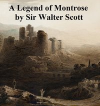 A Legend of Montrose - Sir Walter Scott - ebook