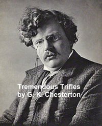 Tremendous Trifles - G. K. Chesterton - ebook