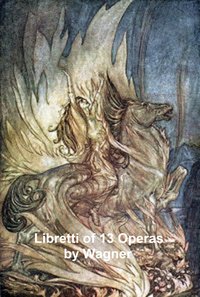 Libretti der Opern von Wagner - Richard Wagner - ebook