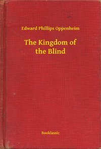 The Kingdom of the Blind - Edward Phillips Oppenheim - ebook