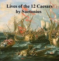 Lives of the Twelve Caesars - Gaius Suetonius - ebook