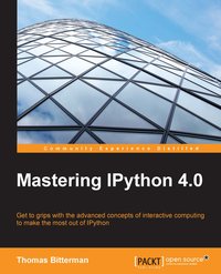 Mastering IPython 4.0 - Thomas Bitterman - ebook