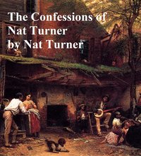 The Confessions of Nat Turner - Nat Turner - ebook