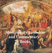 Shakespeare Criticism and Commentary: 24 Books - Charles Algernon Swinburne - ebook