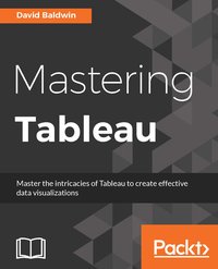 Mastering Tableau - David Baldwin - ebook