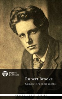 Delphi Complete Works of Rupert Brooke (Illustrated) - Rupert Brooke - ebook