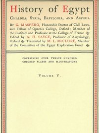 History of Egypt, Chaldea, Syria, Babylonia, and Assyria, Vol. 5 - G. Maspero - ebook