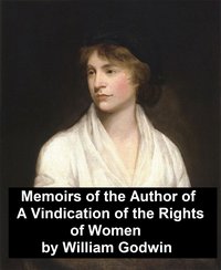 Memoirs of the Author of "A Vindication of the Rights of Women" - William Godwin - ebook