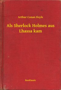Als Sherlock Holmes aus Lhassa kam - Arthur Conan Doyle - ebook