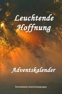 Leuchtende Hoffnung - Adventskalender - Annemarie Nikolaus - ebook