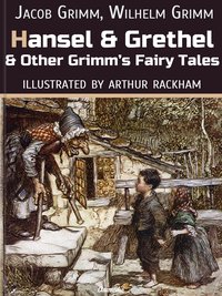 Hansel And Grethel And Other Grimm's Fairy Tales - Jacob Grimm - ebook