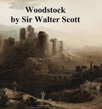 Woodstock - Sir Walter Scott - ebook