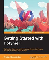 Getting Started with Polymer - Arshak Khachatrian - ebook