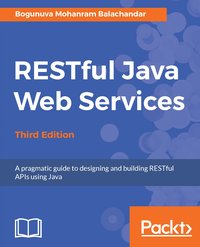 RESTful Java Web Services - Third Edition - Bogunuva Mohanram Balachandar - ebook