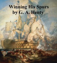 Winning His Spurs - G. A. Henty - ebook