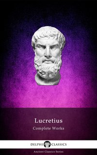 Complete Works of Lucretius (Illustrated) - Lucretius - ebook