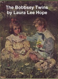 The Bobbsey Twins or Merry Days Indoors and Out - Laura Lee Hope - ebook