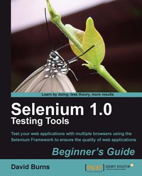 Selenium 1.0 Testing Tools Beginner's Guide - David Burns - ebook