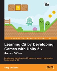 Learning C# by Developing Games with Unity 5.x - Second Edition - Greg Lukosek - ebook