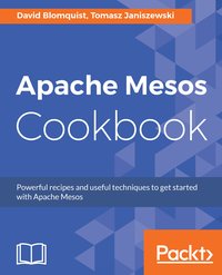 Apache Mesos Cookbook - David Blomquist - ebook