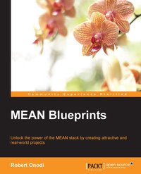 MEAN Blueprints - Robert Onodi - ebook