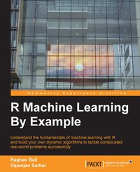 R Machine Learning By Example - Raghav Bali - ebook